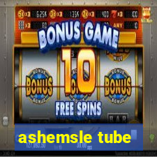 ashemsle tube